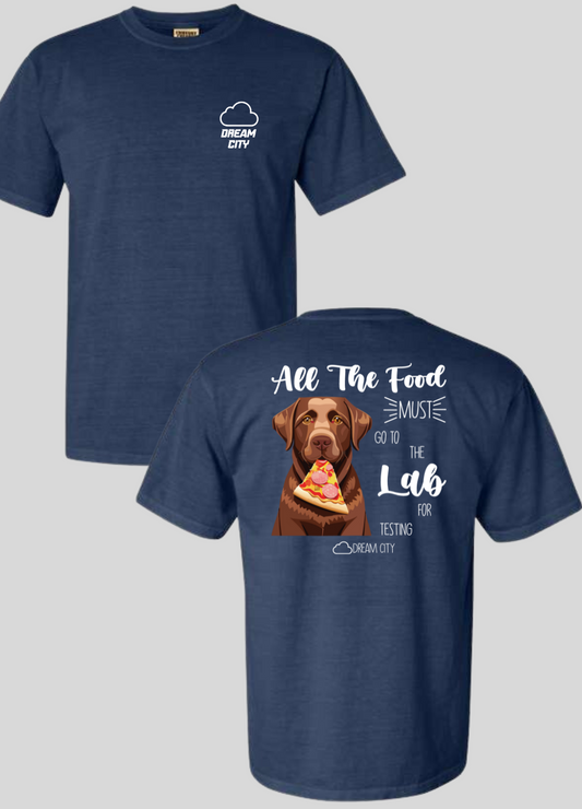 All Food Must Go To The Lab For Testing Tee