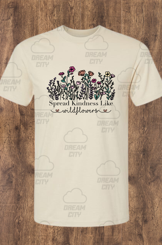 Spread Kindness Like Wildflowers Tee
