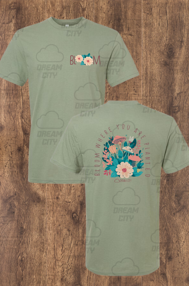 Bloom Where You Are Planted Tee